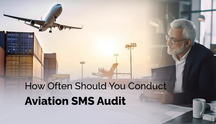 How Often Should You Conduct Aviation SMS Audit