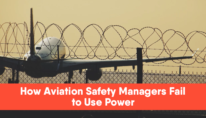 Why aviation safety managers fail to use power in airline and airport aviation safety management systems programs