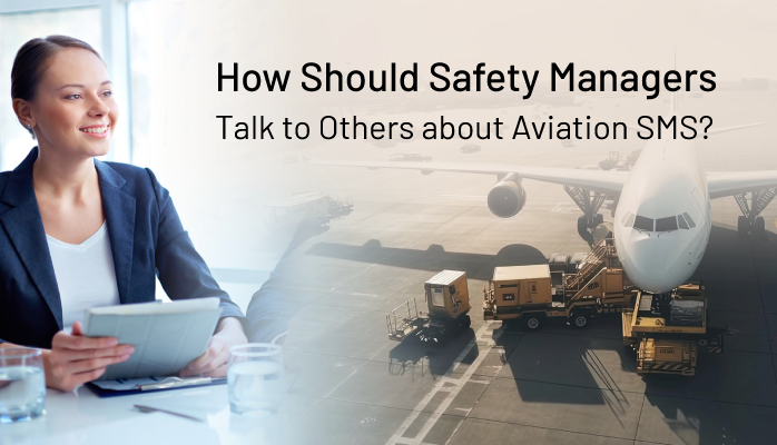How Should Safety Managers Talk to Others about Aviation SMS?