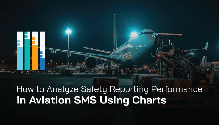 How to Analyze Safety Reporting Performance in Aviation SMS Using Charts