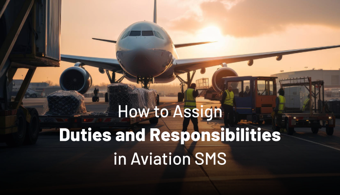 How to Assign Duties and Responsibilities in Aviation Safety Management