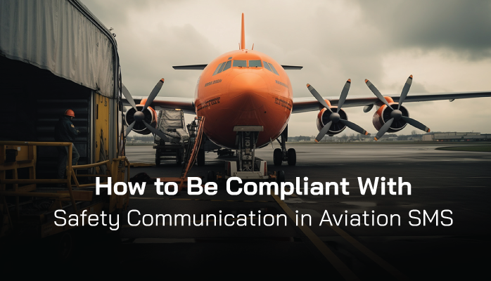 How to Be Compliant With Safety Communication in Aviation SMS