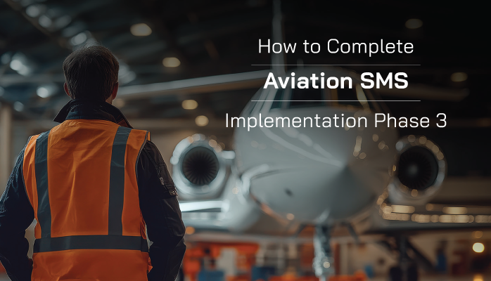 How to Complete Phase 3 of Aviation SMS Implementation