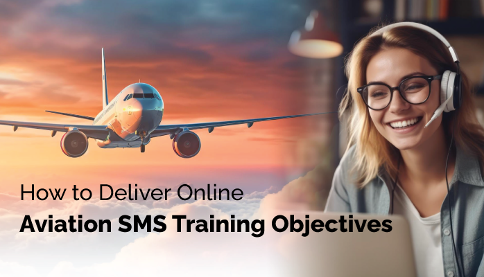 How to Deliver Online Aviation SMS Training Objectives - With Templates
