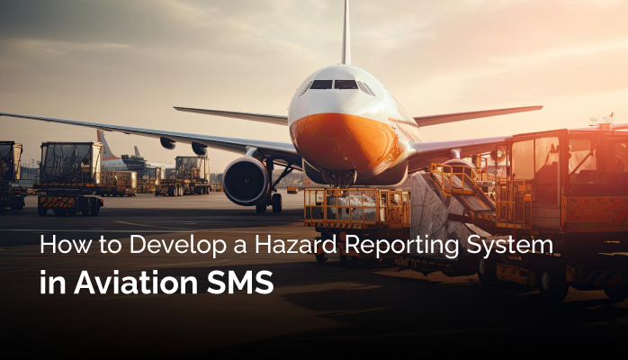 How to Develop a Hazard Reporting System in Aviation SMS