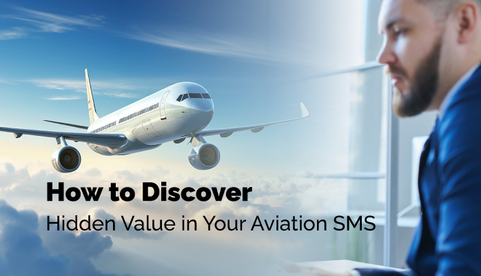 How to Discover Hidden Value in Your Aviation SMS