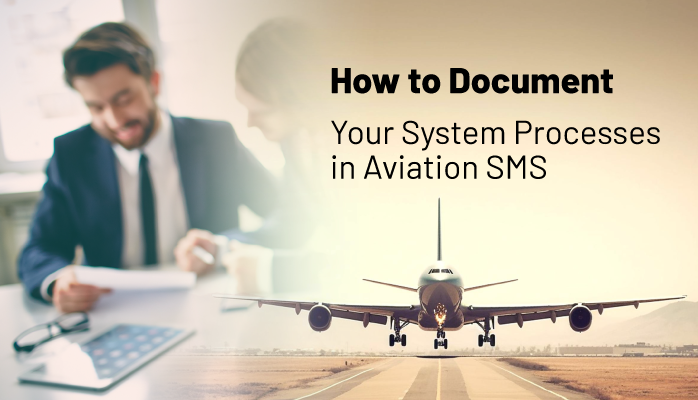 How to Document Your System Processes in Aviation SMS