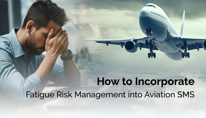 How to Incorporate Fatigue Risk Management into Aviation SMS