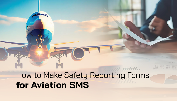 How to Make Safety Reporting Forms for Aviation SMS - with Resources