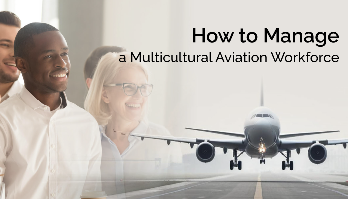 How to Manage a Multicultural Aviation Workforce