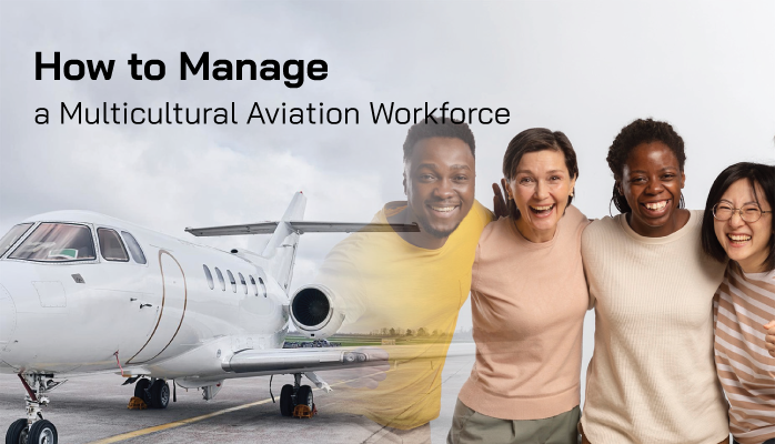 How to Manage a Multicultural Aviation Workforce