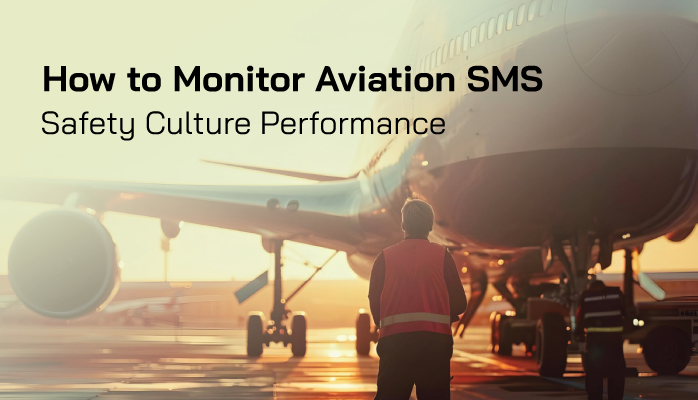 How to Monitor Aviation SMS Safety Culture Performance