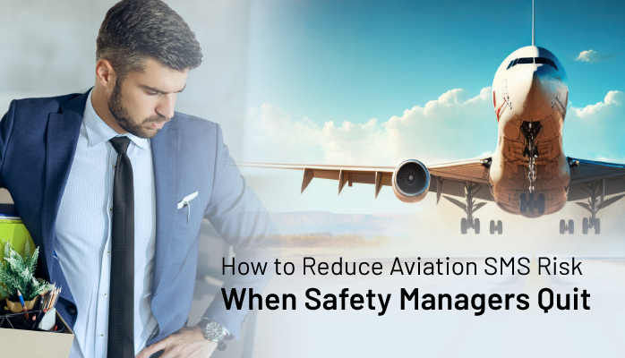 How to Reduce Aviation SMS Risk When Safety Managers Quit