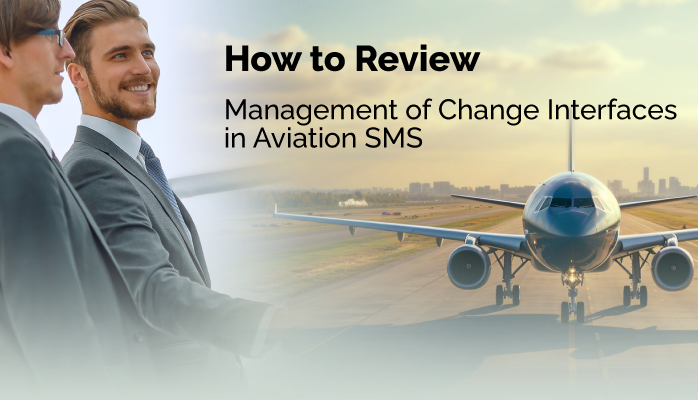 How to Review Management of Change Interfaces in Aviation SMS