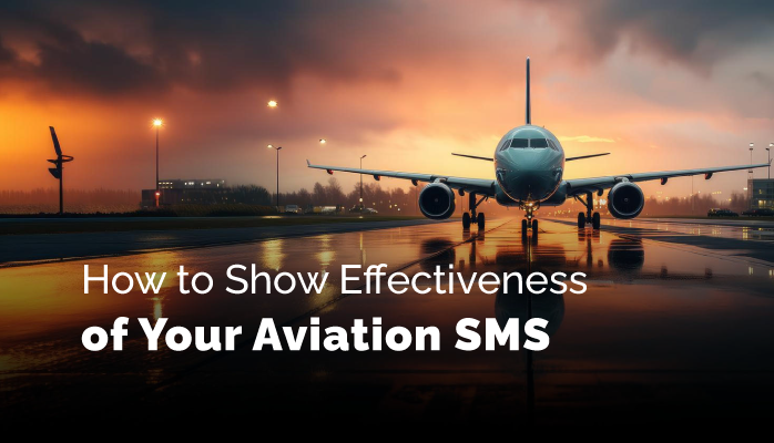 How to Show Effectiveness of Your Aviation Safety Management System