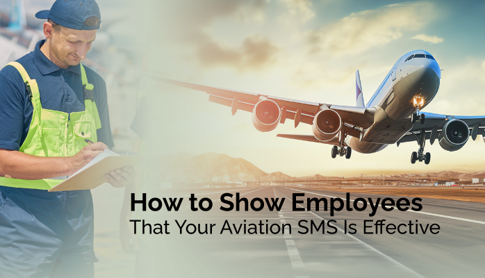 How to Show Employees That Your Aviation SMS Is Effective