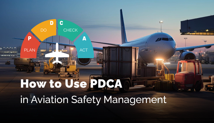 How to Use Plan Do Check Act (PDCA) in Aviation Safety Management