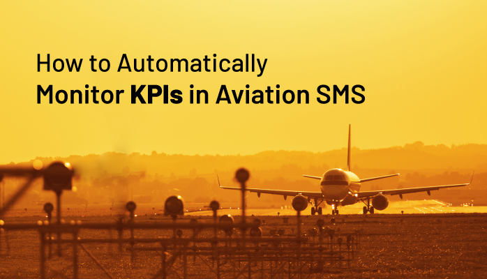 How to Automatically Monitor KPIs in Aviation SMS
