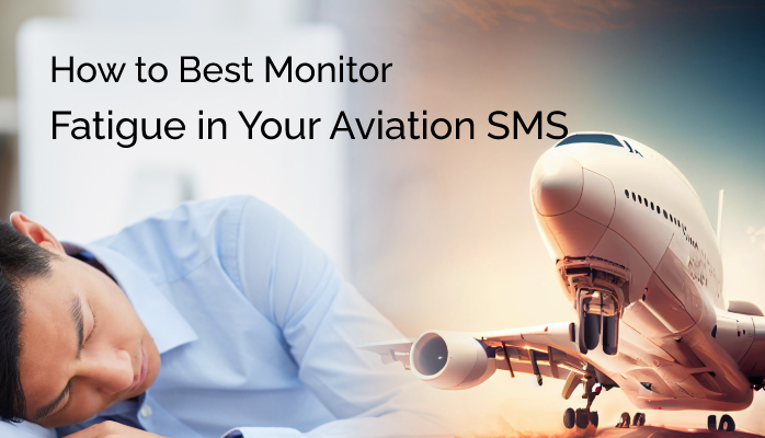How to Best Monitor Fatigue in Your Aviation SMS
