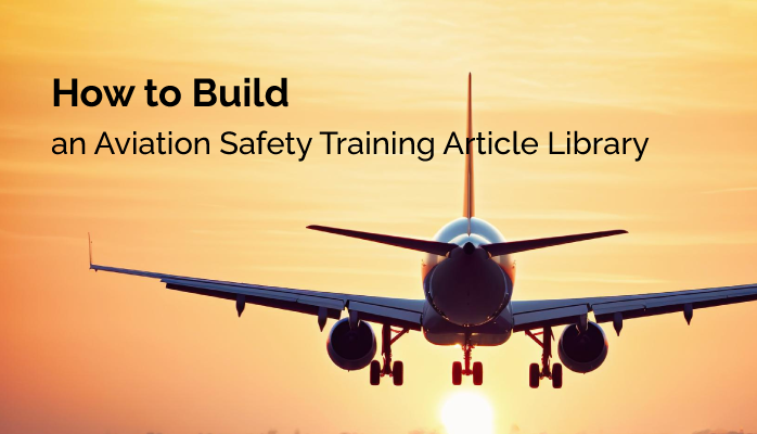 How to Build an Aviation Safety Training Article Library