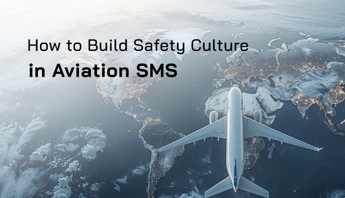 How to Build Safety Culture in Aviation SMS How to Build Safety Culture in Aviation SMS
