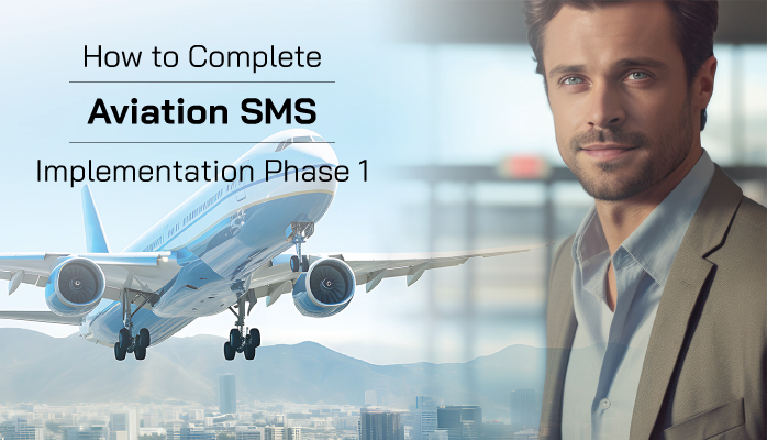 How to Complete Phase 1 of Aviation SMS Implementation