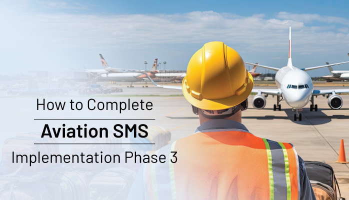 How to Complete Phase 3 of Aviation SMS Implementation