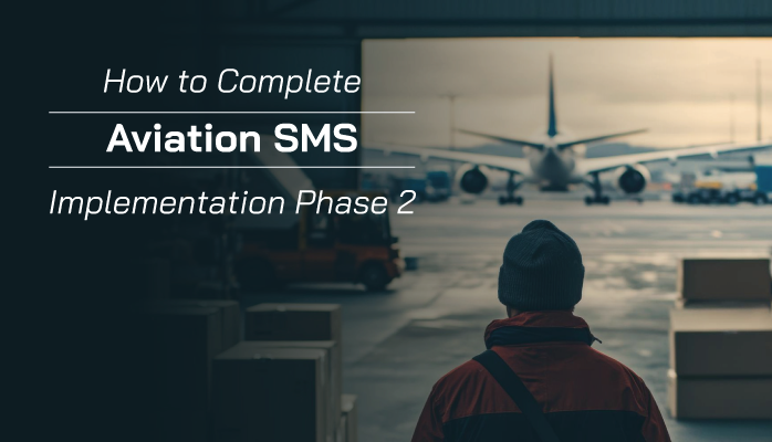 How to Complete Phase 2 of Aviation SMS Implementation [With Free ...