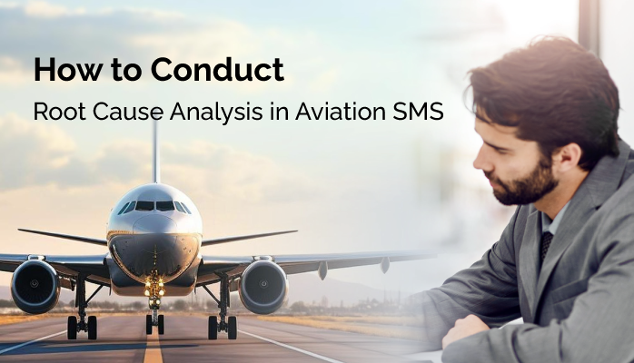 How to Conduct Root Cause Analysis in Aviation SMS