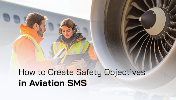 How to Create Safety Objectives in Aviation SMS How to Create Safety Objectives in Aviation SMS