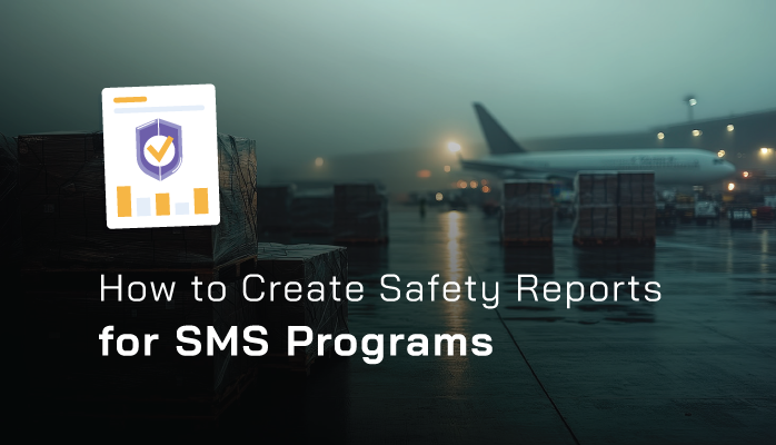 How to Create Safety Reports for SMS Programs How to Create Safety Reports for SMS Programs