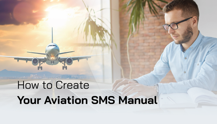 How to Create Your Aviation SMS Manual How to Create Your Aviation SMS Manual