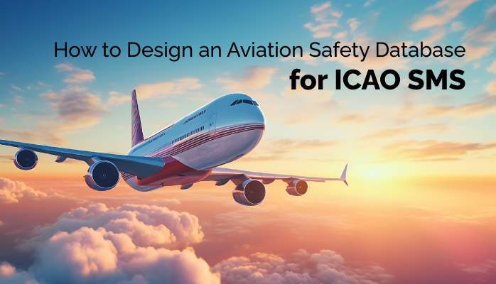 How to Design an Aviation Safety Database for ICAO SMS Programs