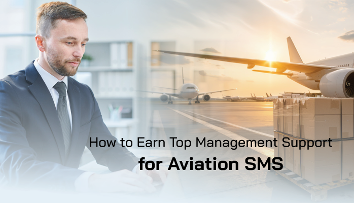 How to Earn Top Management Support for Aviation SMS How to Earn Top Management Support for Aviation SMS