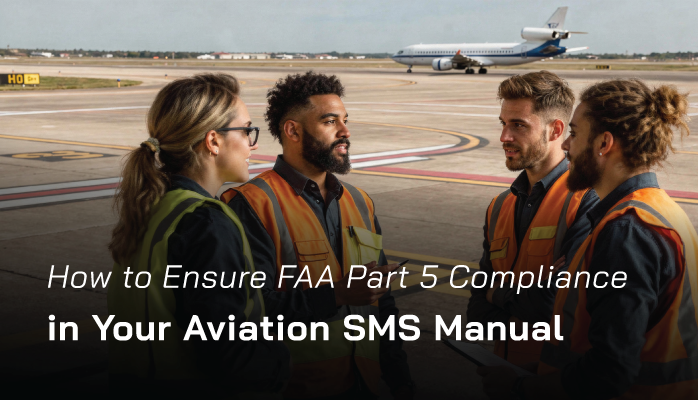 Ensuring FAA Part 5 Compliance in Aviation SMS ManualsEnsuring FAA Part 5 Compliance in Aviation SMS Manuals
