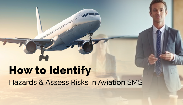 How to Identify Hazards and Assess Risks in Aviation SMS