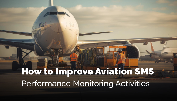 How to Improve Aviation SMS Performance Monitoring Activities