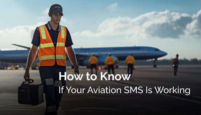 How to Know If Your Aviation Safety Management System Is Working