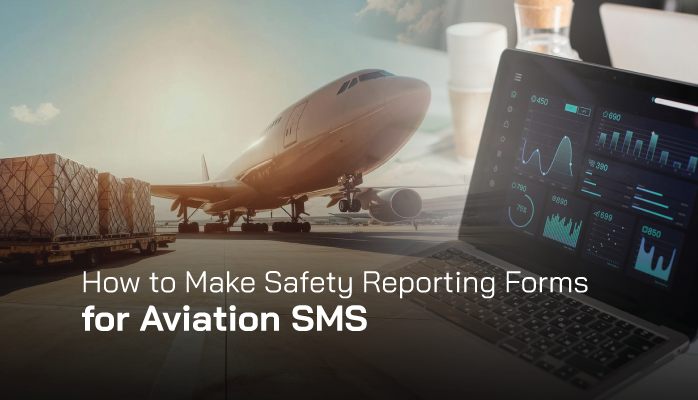 How to Make Safety Reporting Forms for Aviation SMS - With Resources