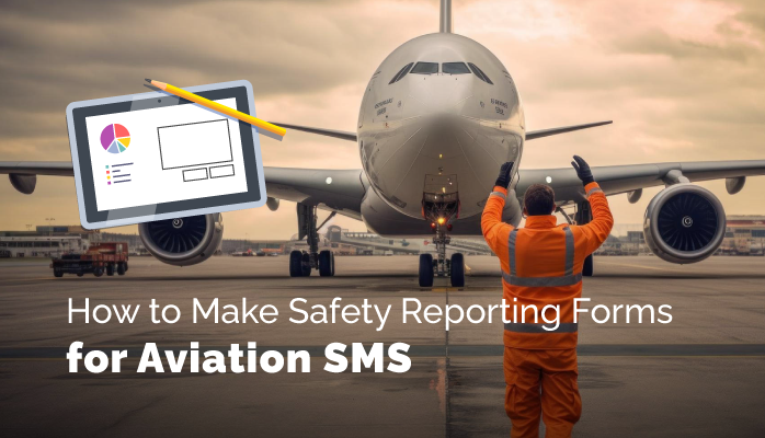 How to Make Safety Reporting Forms for Aviation SMS - with Resources