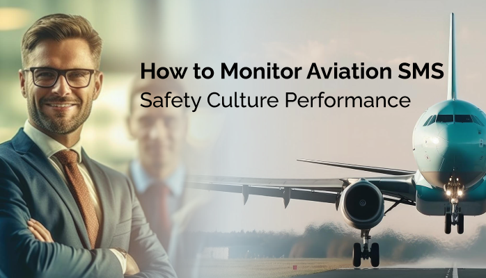 How to Monitor Aviation SMS Safety Culture Performance