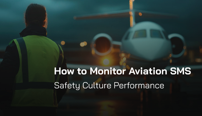 How to Monitor Aviation SMS' Safety Culture Performance How to Monitor Aviation SMS' Safety Culture Performance