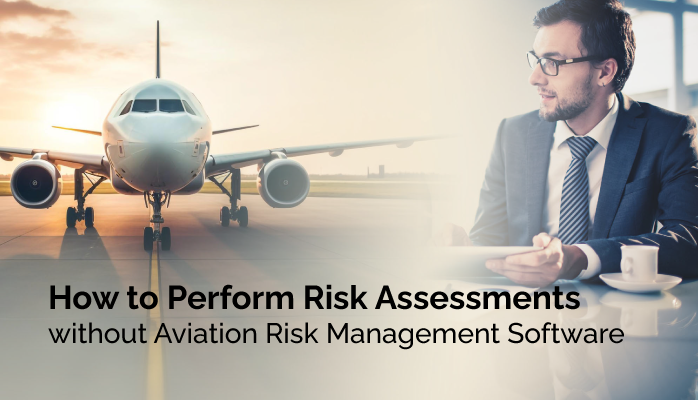 How to Perform Risk Assessments without Aviation Risk Management Software