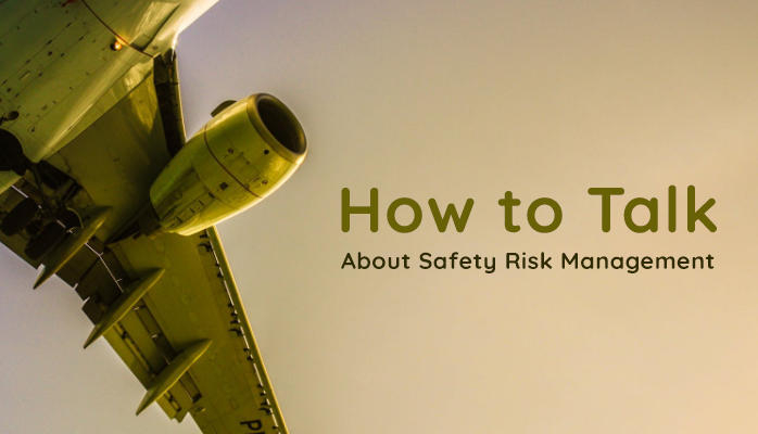 Straight Talk About Aviation Safety Risk Management Straight Talk About Aviation Safety Risk Management