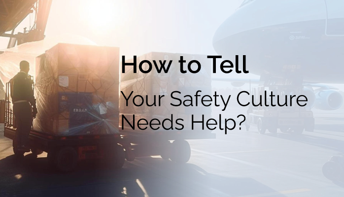 How to Tell Your Safety Culture Needs Help?