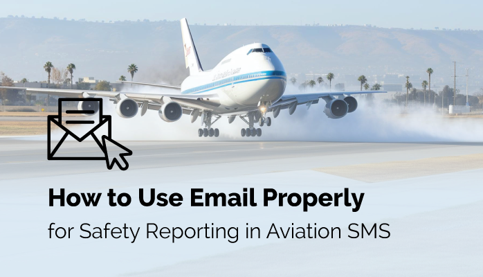 How to Use Email Properly for Safety Reporting in Aviation SMS