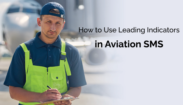 How to Use Leading Indicators in Aviation SMS