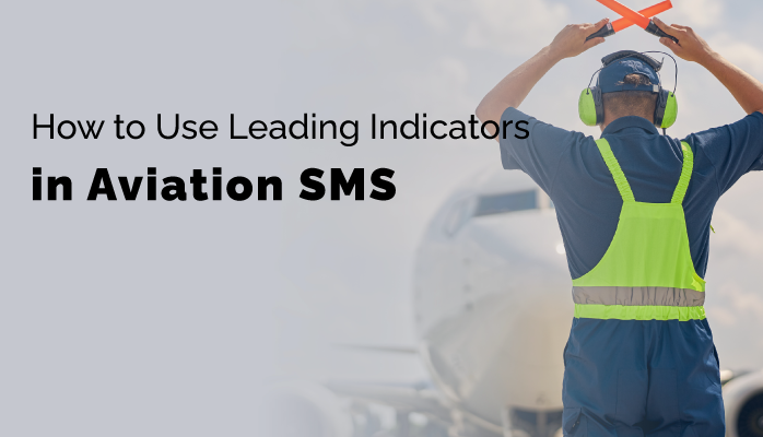 How to Use Leading Indicators in Aviation SMS
