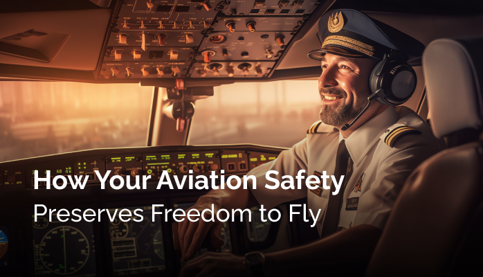 How Your Aviation Safety Program Preserves Freedom to Fly