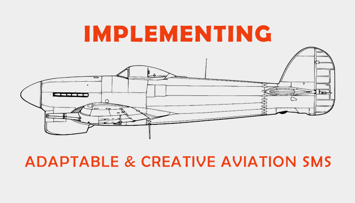 Implementing Adaptable & Creative Aviation SMS Implementing Adaptable & Creative Aviation SMS